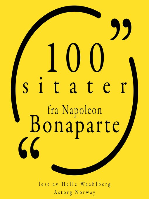 Title details for 100 sitater fra Napoleon Bonaparte by Napoléon Bonaparte - Available
